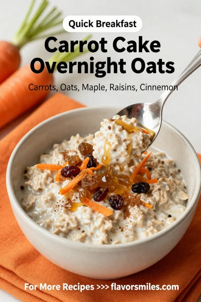 Carrot Cake: Carrot Cake Overnight Oats With Maple and Raisins in 5 Minutes