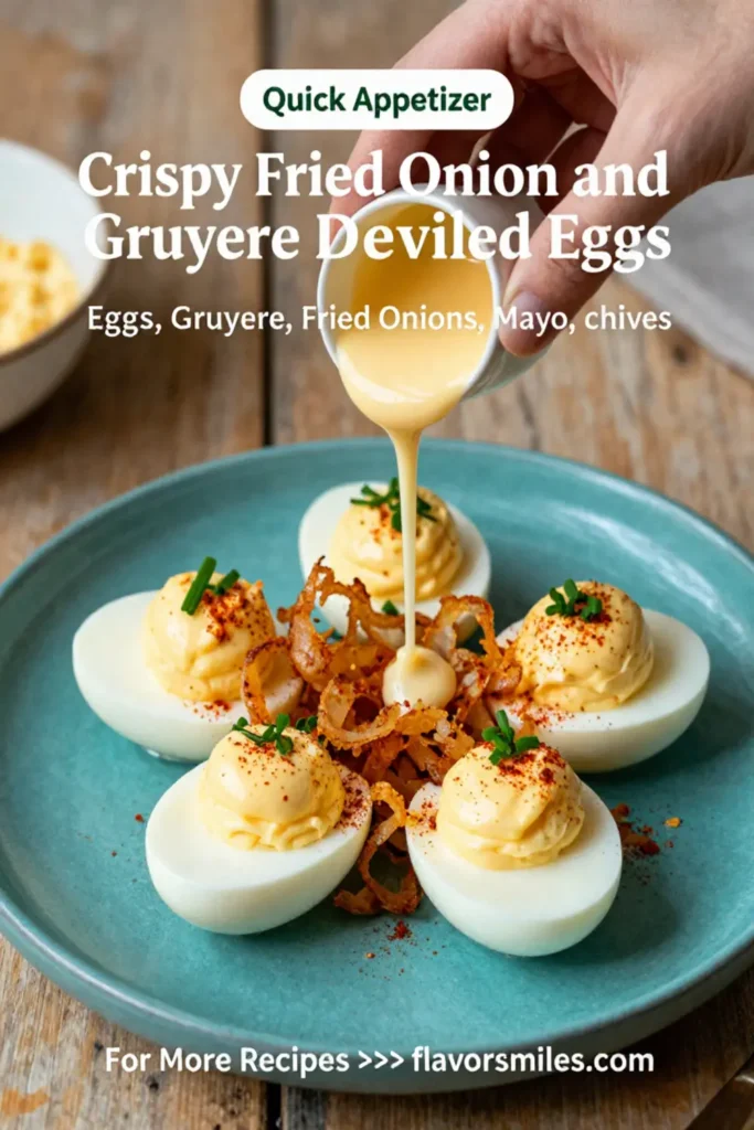 Deviled Eggs: Crispy Fried Onion and Gruyere Deviled Eggs in 20 Minutes