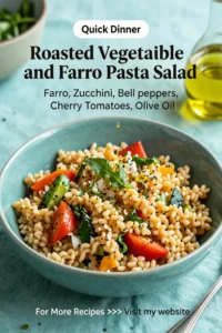 Pasta Salad Recipes: Roasted Vegetable and Farro Pasta Salad in 25 Minutes