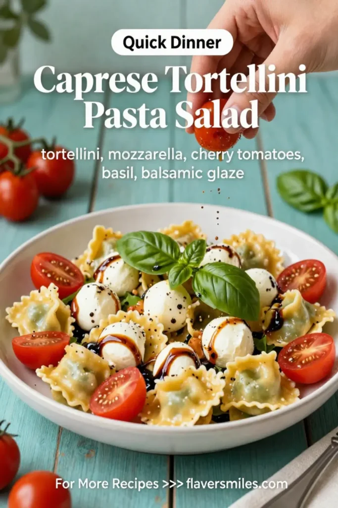 Pasta Salad Recipes: Caprese Tortellini Pasta Salad With Balsamic Glaze in 20 Minutes