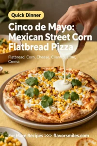 Cinco de Mayo: Mexican Street Corn Flatbread Pizza for Cinco de Mayo in 20 Minutes