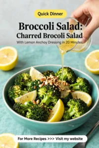 Broccoli Salad: Charred Broccoli Salad With Lemon Anchovy Dressing in 20 Minutes