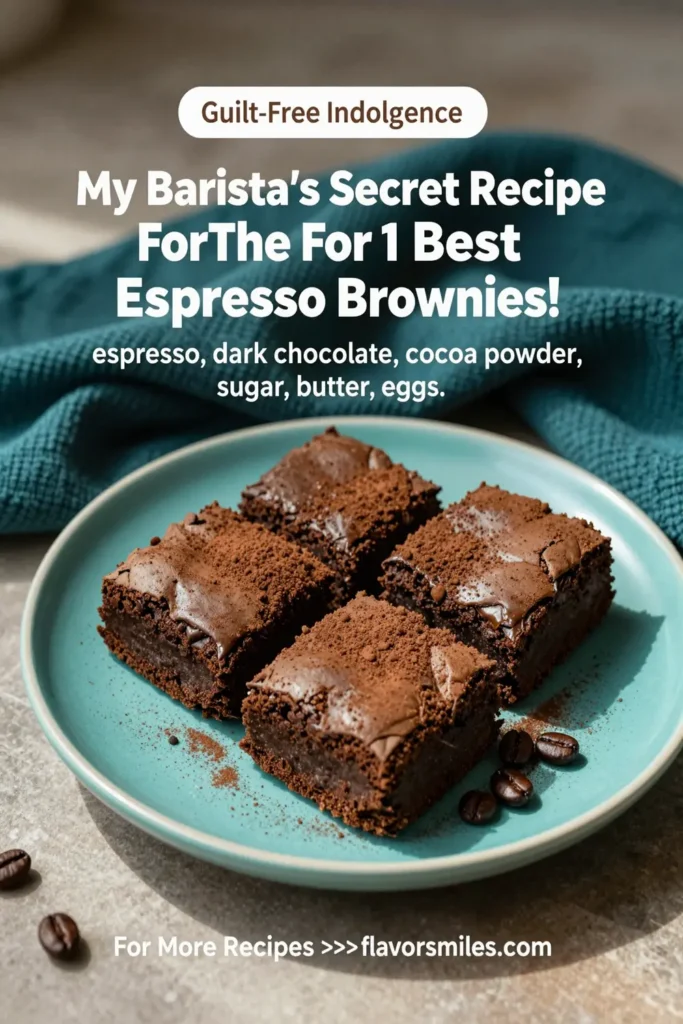 My Barista'S Secret Recipe For The Best Espresso Brownies!