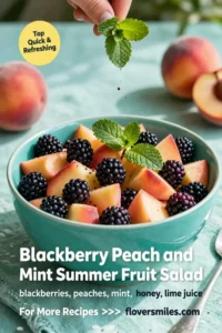 Fruit Salad: Blackberry Peach and Mint Summer Fruit Salad in 10 Minutes