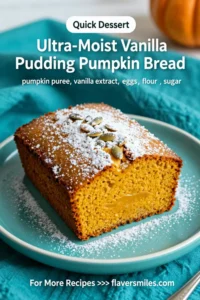 Ultra-Moist Vanilla Pudding Pumpkin Bread