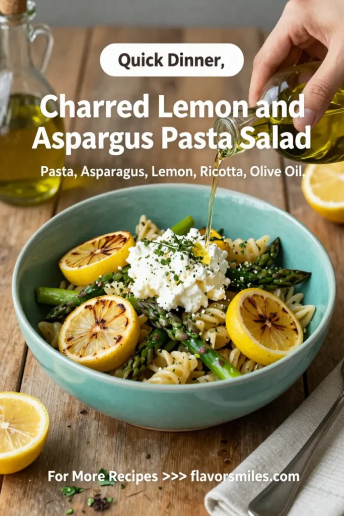 Pasta Salad: Charred Lemon and Asparagus Pasta Salad With Ricotta in 20 Minutes