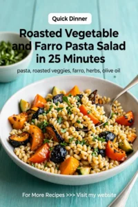 Pasta Salad Recipes: Roasted Vegetable and Farro Pasta Salad in 25 Minutes