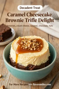 Caramel Cheesecake Brownie Trifle Delight