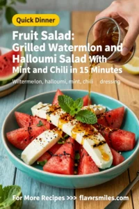 Fruit Salad: Grilled Watermelon and Halloumi Salad With Mint and Chili in 15 Minutes