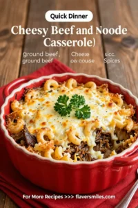 Cheesy Beef and Noodle Casserole