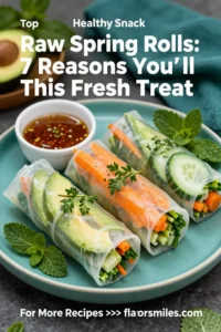 Raw Spring Rolls: 7 Reasons You'll Love This Fresh Treat