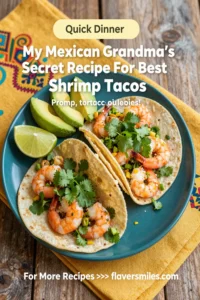 My Mexican Grandma'S Secret Recipe For Best Shrimp Tacos!