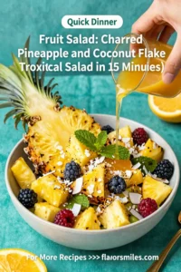 Fruit Salad: Charred Pineapple and Coconut Flake Tropical Salad in 15 Minutes