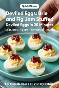 Deviled Eggs: Brie and Fig Jam Stuffed Deviled Eggs in 20 Minutes