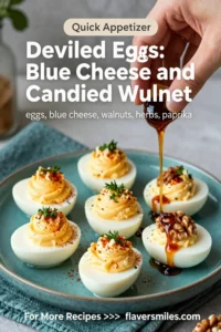 Deviled Eggs: Blue Cheese and Candied Walnut Deviled Eggs in 20 Minutes