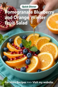 Fruit Salad: Pomegranate Blueberry and Orange Winter Fruit Salad in 10 Minutes
