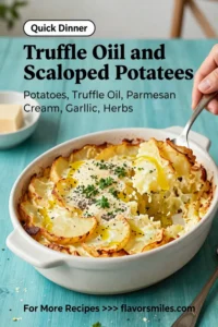 Scalloped Potatoes: Truffle Oil and Parmesan Scalloped Potatoes in 40 Minutes