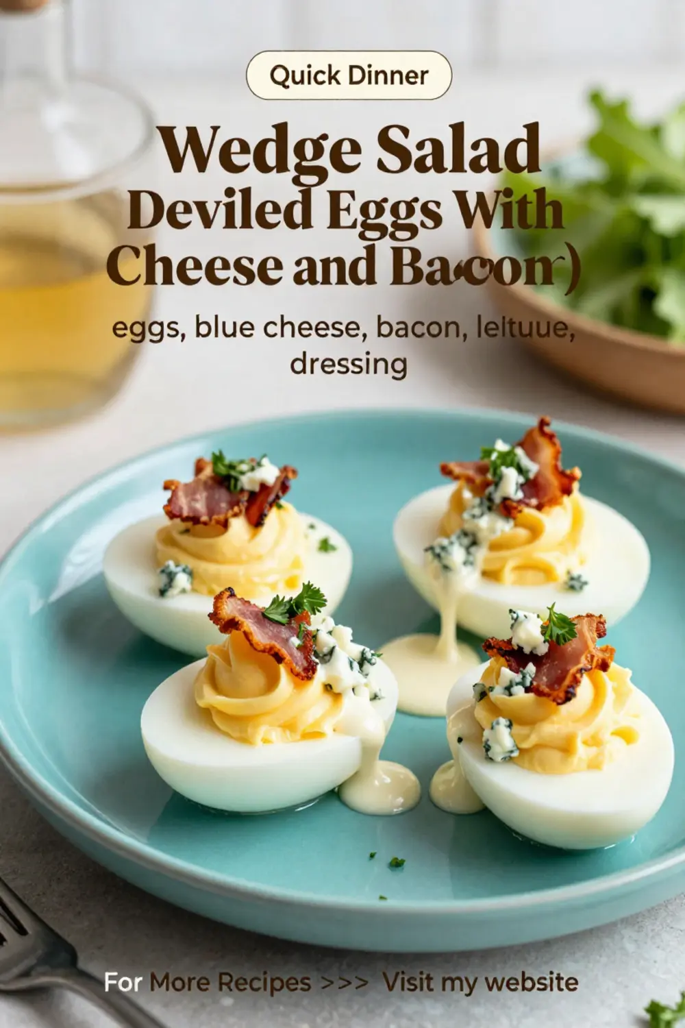 Deviled Eggs: Wedge Salad Deviled Eggs With Blue Cheese and Bacon in 20 Minutes