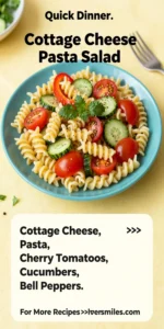 Cottage Cheese Pasta Salad