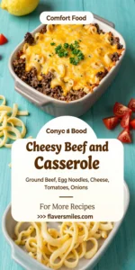 Cheesy Beef and Noodle Casserole