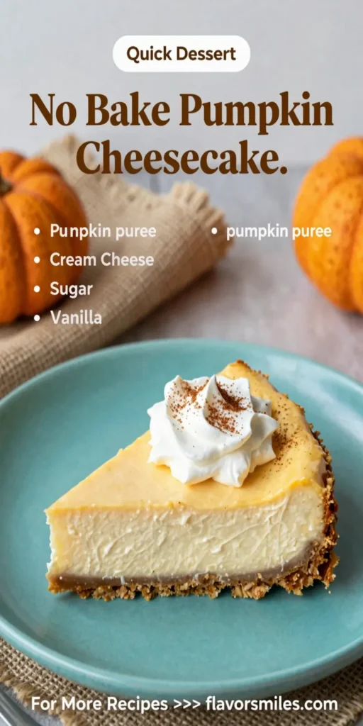No Bake Pumpkin Cheesecake
