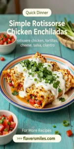 Simple Rotisserie Chicken Enchiladas
