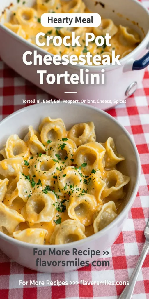 Crock Pot Cheesesteak Tortellini Recipe
