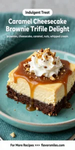 Caramel Cheesecake Brownie Trifle Delight