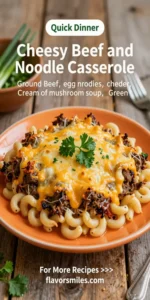 Cheesy Beef and Noodle Casserole