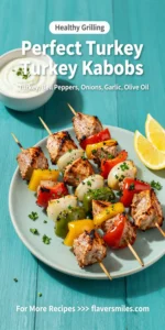 Perfect Turkey Kabobs
