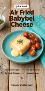 Air Fried Babybel Cheese