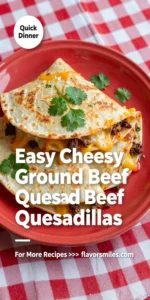 Easy Cheesy Ground Beef Quesadillas