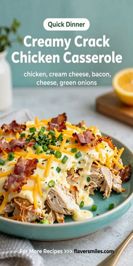 Creamy Crack Chicken Casserole
